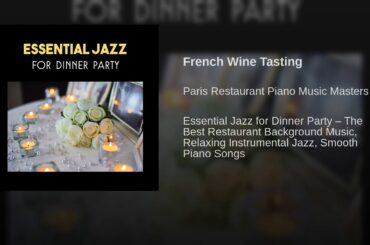 Paris Restaurant Piano Music Masters Essential Jazz For Dinner Party The Best Restaurant Background Music Archives French Food